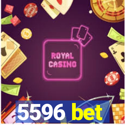 5596 bet